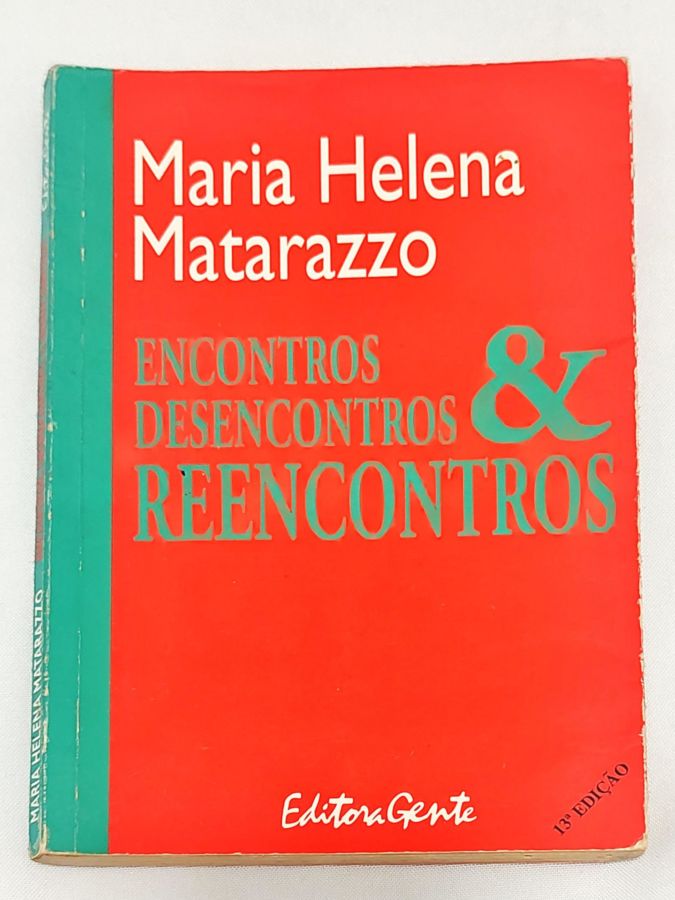 <a href="https://www.touchelivros.com.br/livro/encontros-desencontros-e-reencontros-2/">Encontros, Desencontros E Reencontros - Maria Helena Matarazzo</a>