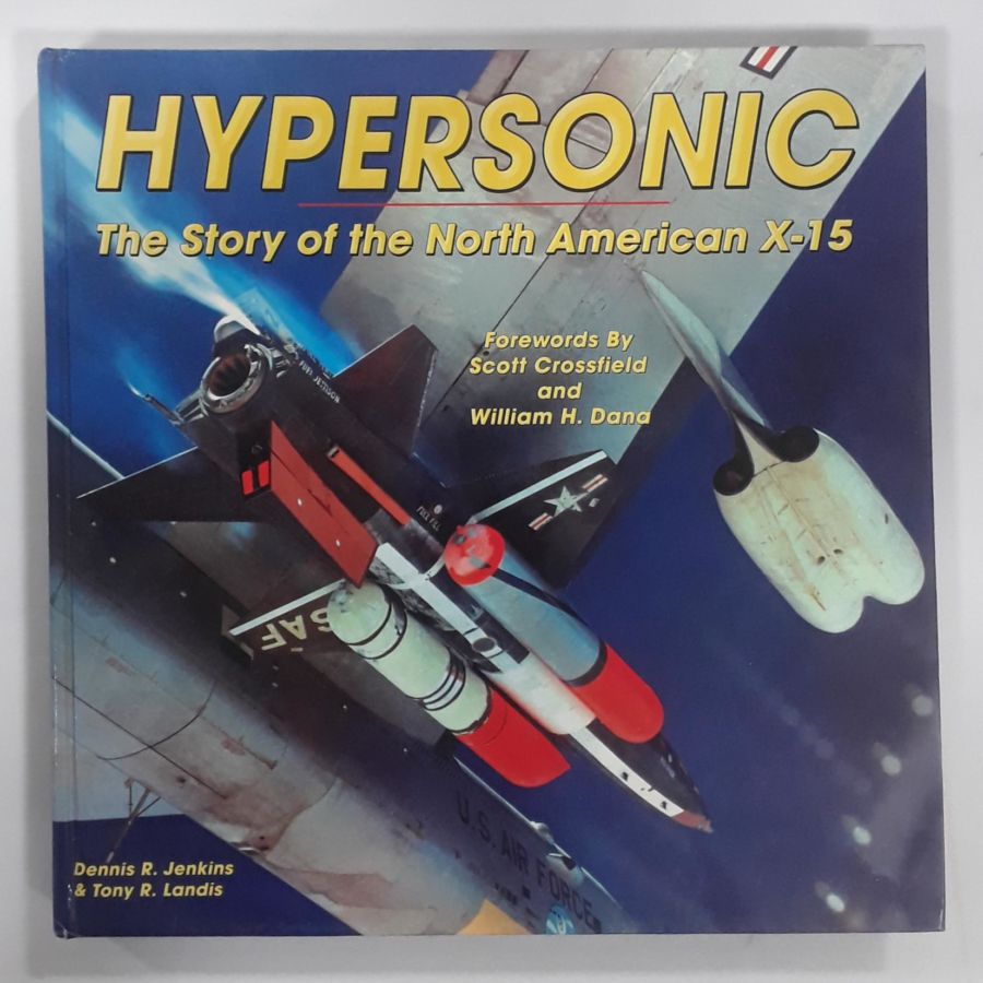 <a href="https://www.touchelivros.com.br/livro/hypersonic-the-story-of-the-north-american-x-15/">Hypersonic: The Story of the North American X-15 - Dennis R. Jenkins ; Tony R. Landis</a>