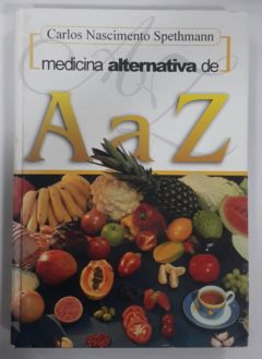 <a href="https://www.touchelivros.com.br/livro/medicina-alternativa-de-a-a-z/">Medicina Alternativa De A A Z - Carlos Nascimento Spethmann</a>