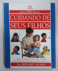 <a href="https://www.touchelivros.com.br/livro/cuidando-de-seus-filhos/">Cuidando De Seus Filhos - Bernard Valman</a>