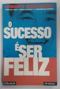 <a href="https://www.touchelivros.com.br/livro/o-sucesso-e-ser-feliz-4/">O Sucesso E Ser Feliz - Roberto Shinyashiki</a>