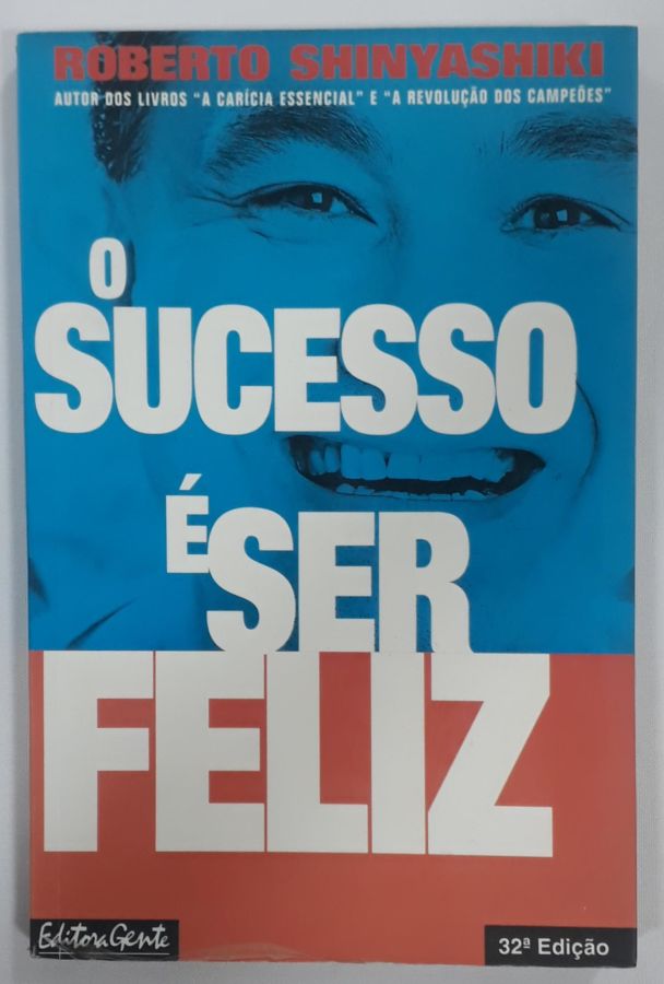 <a href="https://www.touchelivros.com.br/livro/o-sucesso-e-ser-feliz-3/">O Sucesso E Ser Feliz - Roberto Shinyashiki</a>