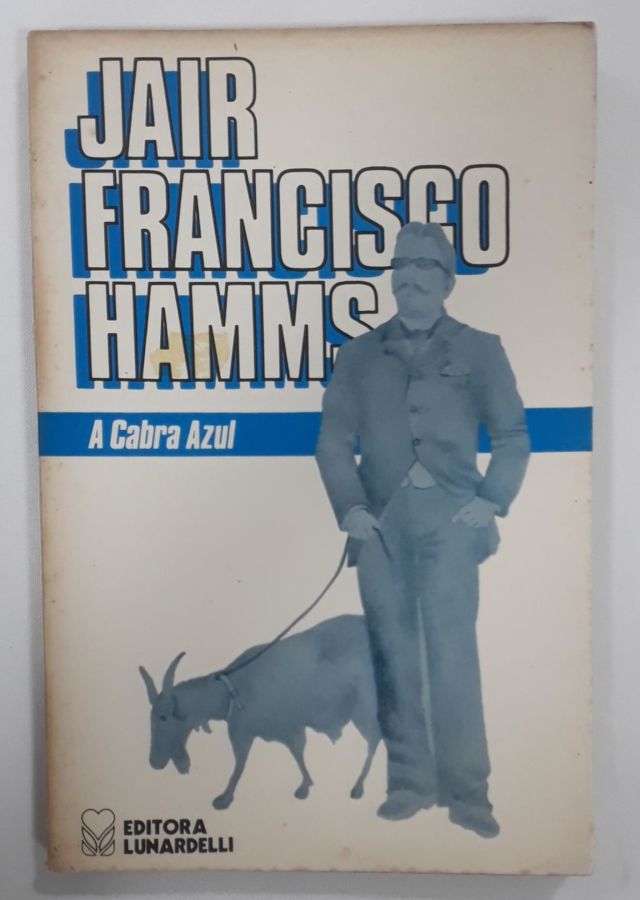 <a href="https://www.touchelivros.com.br/livro/a-cabra-azul/">A Cabra Azul - Jair Francisco Hamms</a>