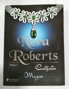 <a href="https://www.touchelivros.com.br/livro/as-calhoun-megan-vol-4/">As Calhoun: Megan – Vol.4 - Nora Roberts</a>