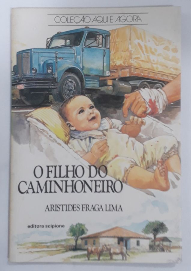 <a href="https://www.touchelivros.com.br/livro/o-filho-do-caminhoneiro/">O Filho Do Caminhoneiro - Aristides Fraga Lima</a>