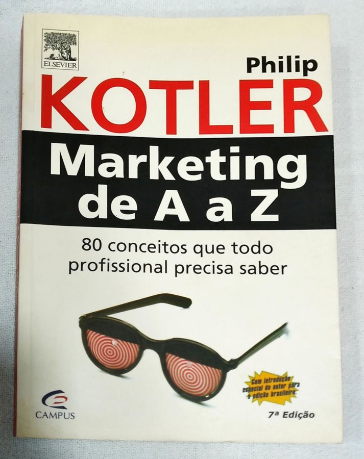 <a href="https://www.touchelivros.com.br/livro/marketing-de-a-a-z-80-conceitos-que-todo-profissional-precisa-saber/">Marketing De A A Z: 80 Conceitos Que Todo Profissional Precisa Saber - Philip Kotler</a>
