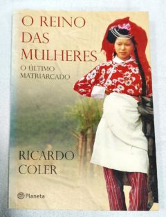 <a href="https://www.touchelivros.com.br/livro/o-reino-das-mulheres-o-ultimo-matriarcado/">O Reino Das Mulheres – O Último Matriarcado - Ricardo Coler</a>