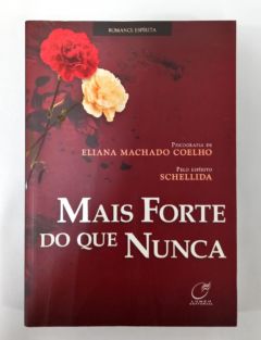 <a href="https://www.touchelivros.com.br/livro/mais-forte-do-que-nunca/">Mais Forte Do Que Nunca - Eliana Machado Coelho</a>
