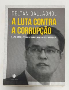 <a href="https://www.touchelivros.com.br/livro/a-luta-contra-a-corrupcao/">A Luta Contra A Corrupção - Deltan Dallagnol</a>