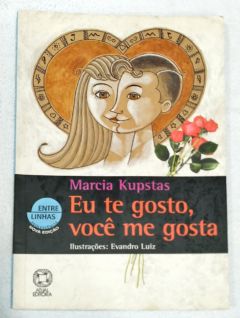 <a href="https://www.touchelivros.com.br/livro/eu-te-gosto-voce-me-gosta/">Eu Te Gosto, Você Me Gosta - Marcia Kupstas</a>