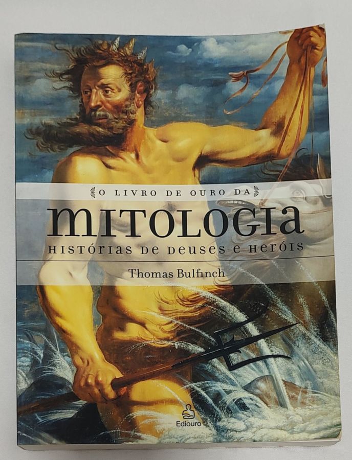 <a href="https://www.touchelivros.com.br/livro/o-livro-de-ouro-da-mitologia-historias-de-deuses-e-herois/">O Livro De Ouro Da Mitologia: Histórias De Deuses E Heróis - Thomas Bulfinch</a>