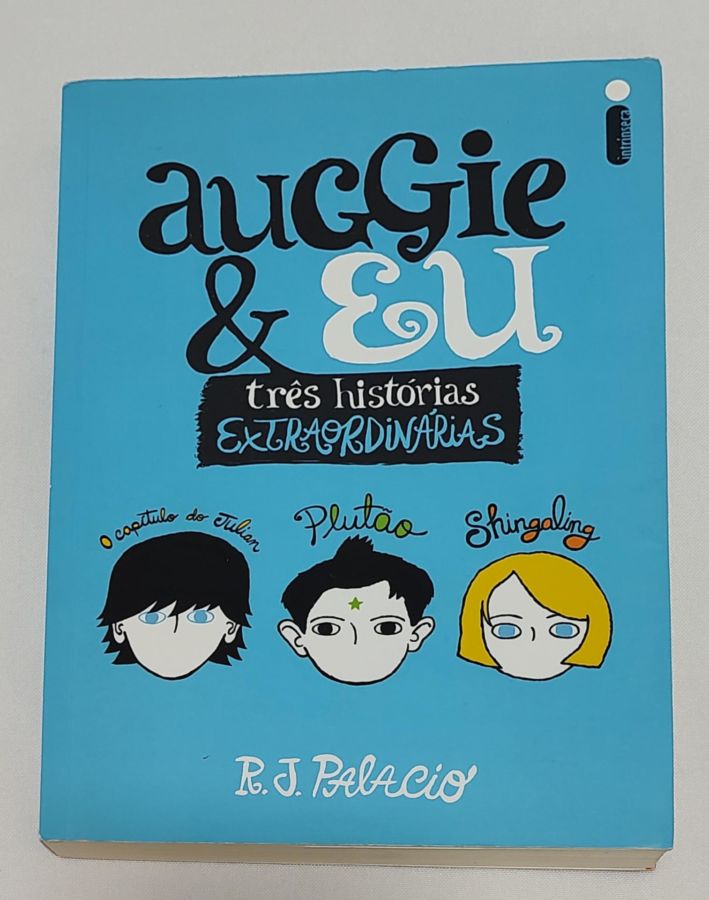 <a href="https://www.touchelivros.com.br/livro/auggie-eu/">Auggie & Eu - R. J. Palacio</a>