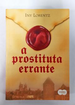 <a href="https://www.touchelivros.com.br/livro/a-prostituta-errante/">A Prostituta Errante - Iny Lorentz</a>