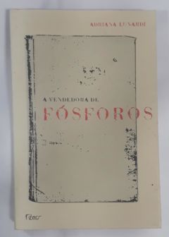 <a href="https://www.touchelivros.com.br/livro/a-vendedora-de-fosforos/">A vendedora de fósforos - Adriana Lunardi</a>