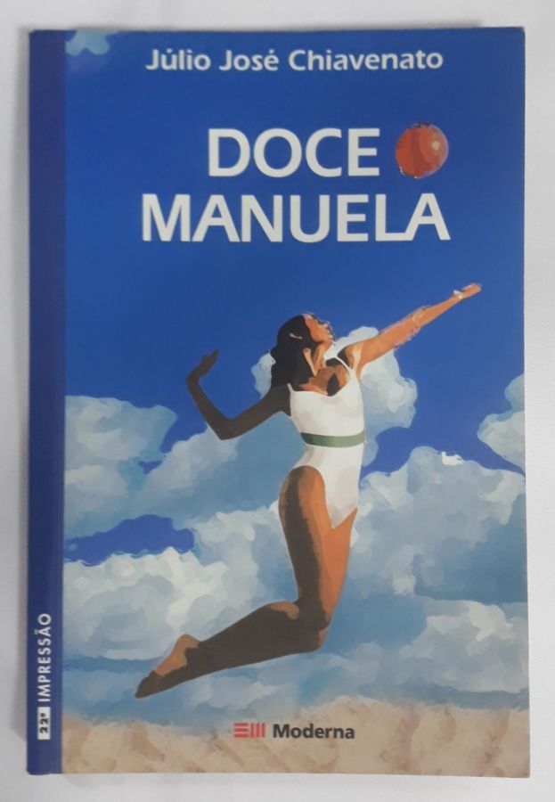 <a href="https://www.touchelivros.com.br/livro/doce-manuela/">Doce Manuela - Júlio Jose Chiavenato</a>