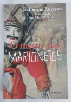 <a href="https://www.touchelivros.com.br/livro/o-mestre-das-marionetes/">O Mestre Das Marionetes - Katherine Paterson</a>