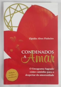 <a href="https://www.touchelivros.com.br/livro/condenados-a-amar-2/">Condenados A Amar - Elpidio Alves Pinheiro</a>