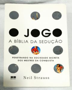 <a href="https://www.touchelivros.com.br/livro/o-jogo-a-biblia-da-seducao/">O Jogo – A Bíblia Da Sedução - Neil Strauss</a>