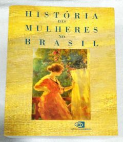 <a href="https://www.touchelivros.com.br/livro/historia-das-mulheres-no-brasil/">História Das Mulheres No Brasil - Mary del Priore</a>