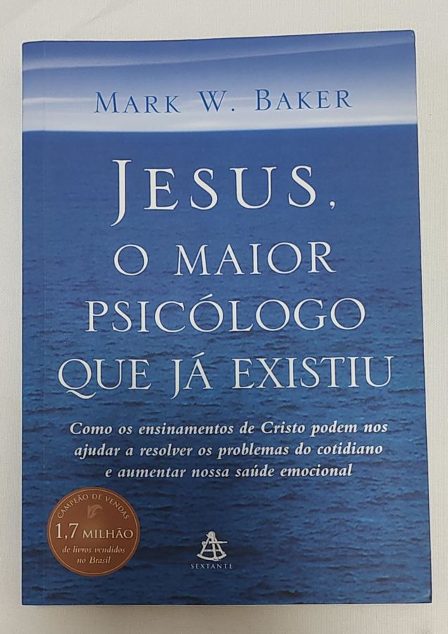<a href="https://www.touchelivros.com.br/livro/jesus-o-maior-psicologo-que-ja-existiu-2/">Jesus, O Maior Psicólogo Que Já Existiu - Mark W. Baker</a>