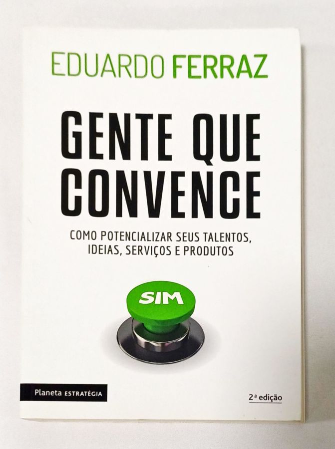 <a href="https://www.touchelivros.com.br/livro/gente-que-convence/">Gente Que Convence - Eduardo Ferraz</a>