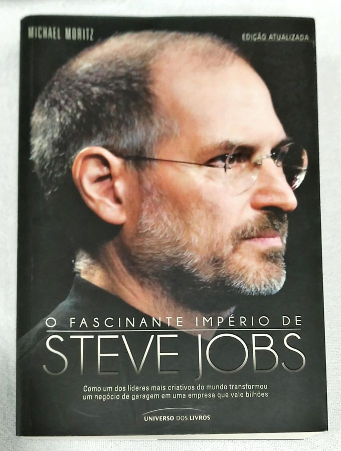 O fascinante Império De Steve Jobs - Michael Moritz