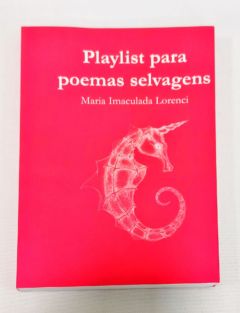 <a href="https://www.touchelivros.com.br/livro/playlist-para-poemas-selvagens/">Playlist para Poemas Selvagens - Maria Imaculada Lorenci</a>