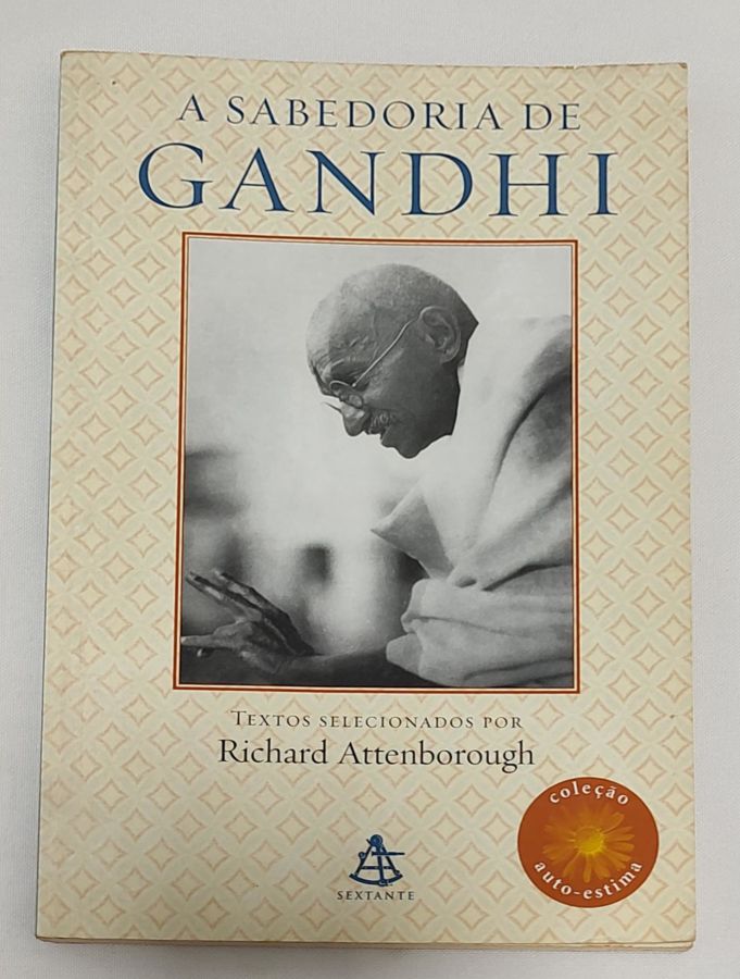 <a href="https://www.touchelivros.com.br/livro/a-sabedoria-de-gandhi/">A Sabedoria De Gandhi - Mahatma Gandhi; Richard Attenborough</a>