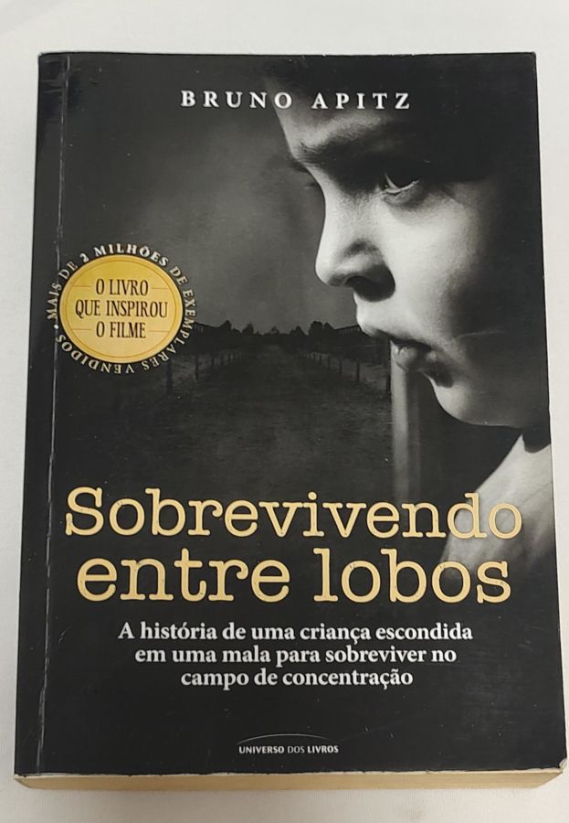 <a href="https://www.touchelivros.com.br/livro/sobrevivendo-entre-lobos-2/">Sobrevivendo Entre Lobos - Bruno Apitz</a>