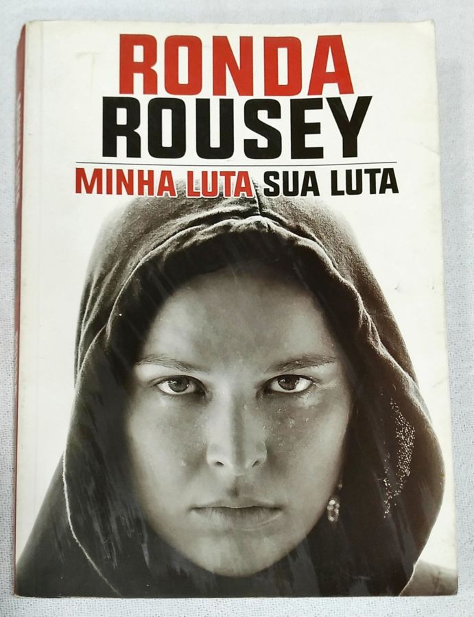 <a href="https://www.touchelivros.com.br/livro/ronda-rousey-minha-luta-sua-luta/">Ronda Rousey: Minha Luta Sua Luta - Ronda Rousey; Maria Burns Ortiz</a>