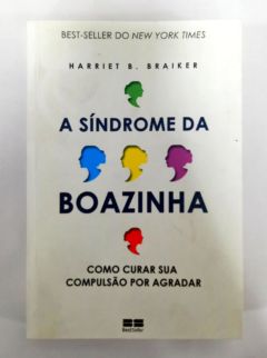<a href="https://www.touchelivros.com.br/livro/a-sindrome-da-boazinha/">A Síndrome Da Boazinha - Harriet B. Braiker</a>