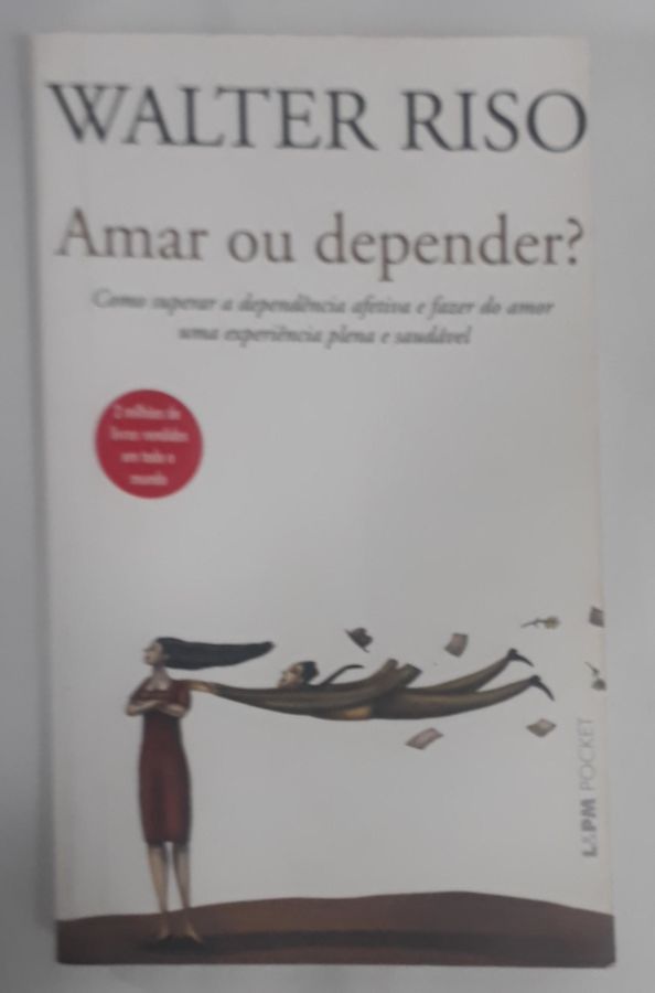 <a href="https://www.touchelivros.com.br/livro/amar-ou-depender-2/">Amar Ou Depender? - Walter Riso</a>