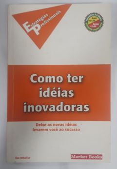 <a href="https://www.touchelivros.com.br/livro/como-ter-ideias-inovadoras/">Como Ter Idéias Inovadoras - Jim Wheller</a>