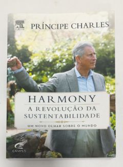 <a href="https://www.touchelivros.com.br/livro/harmony-a-revolucao-da-sustentabilidade/">Harmony: A Revolução Da Sustentabilidade - Príncipe Charles</a>