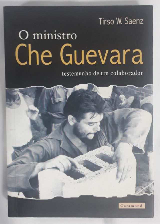 <a href="https://www.touchelivros.com.br/livro/o-ministro-che-guevara-testemunho-de-um-colaborador/">O Ministro Che Guevara. Testemunho De Um Colaborador - Tirso W. Saenz</a>