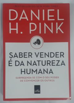 <a href="https://www.touchelivros.com.br/livro/saber-vender-e-da-natureza-humana/">Saber Vender E Da Natureza Humana - Daniel H Pink</a>