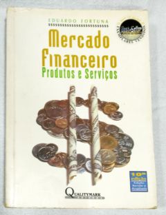 <a href="https://www.touchelivros.com.br/livro/mercado-financeiro-produtos-e-servicos/">Mercado Financeiro – Produtos E Serviços - Eduardo Fortuna</a>