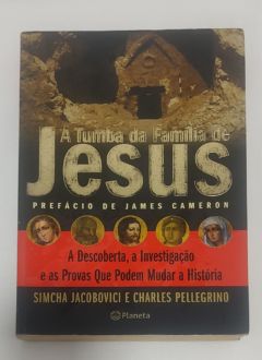 <a href="https://www.touchelivros.com.br/livro/a-tumba-da-familia-de-jesus/">A Tumba Da Família De Jesus - Simcha Jacobovici; Charles Pellegrino</a>