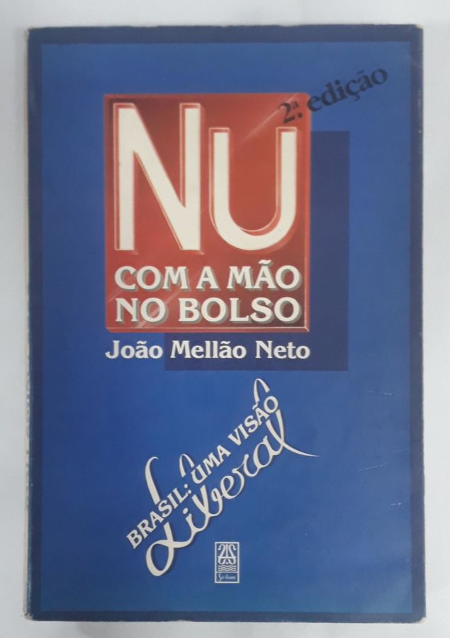 <a href="https://www.touchelivros.com.br/livro/nu-com-a-mao-no-bolso/">Nu Com A Mão No Bolso - João Mellão Neto</a>
