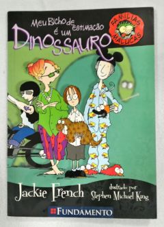 <a href="https://www.touchelivros.com.br/livro/meu-bicho-de-estimacao-e-um-dinossauro/">Meu Bicho de Estimação É Um Dinossauro - Jackie French</a>