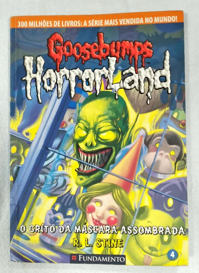 <a href="https://www.touchelivros.com.br/livro/goosebumps-horrorland-o-grito-da-mascara-assombrada/">Goosebumps Horrorland: O Grito Da Máscara Assombrada - R. L. Stine</a>