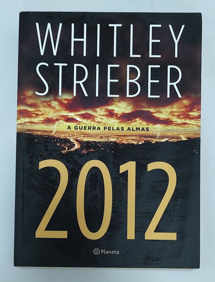 <a href="https://www.touchelivros.com.br/livro/2012-a-guerra-pelas-almas/">2012: A Guerra Pelas Almas - Whitley Strieber</a>