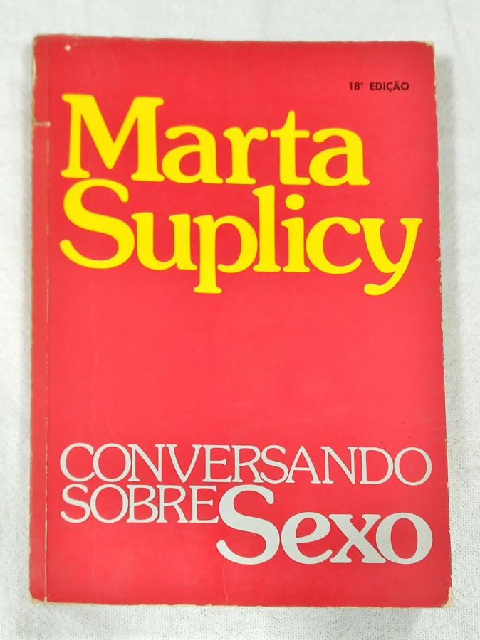 <a href="https://www.touchelivros.com.br/livro/conversando-sobre-sexo-2/">Conversando Sobre Sexo - Marta Suplicy</a>