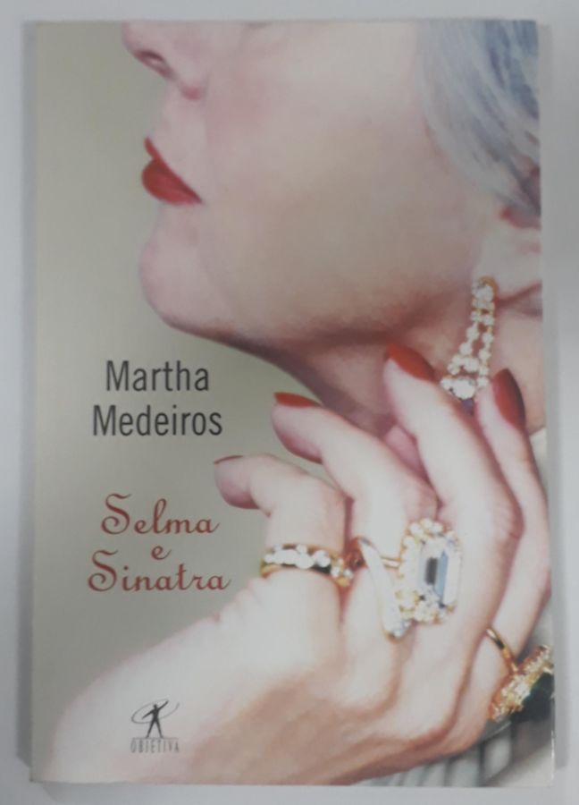 <a href="https://www.touchelivros.com.br/livro/selma-sinatra/">Selma & Sinatra - Martha Medeiros</a>