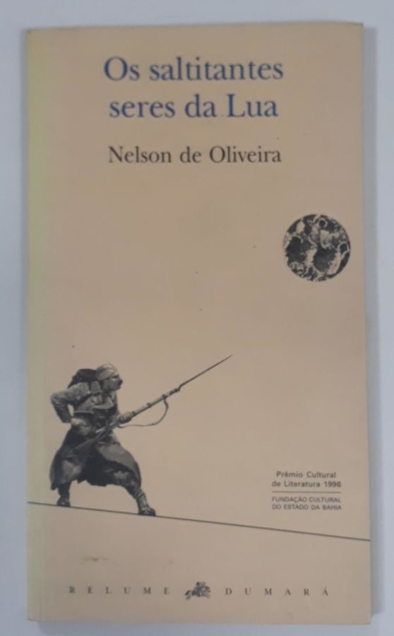<a href="https://www.touchelivros.com.br/livro/os-saltitantes-seres-da-lua/">Os Saltitantes Seres Da Lua - Nelson de Oliveira</a>