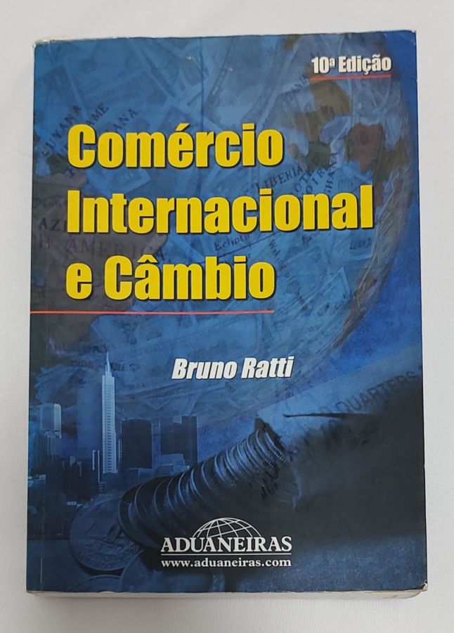 <a href="https://www.touchelivros.com.br/livro/comercio-internacional-e-cambio/">Comércio Internacional E Câmbio - Bruno Ratti</a>