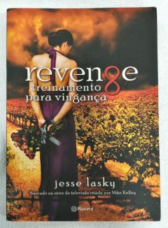 <a href="https://www.touchelivros.com.br/livro/revenge-treinamento-para-vinganca/">Revenge – Treinamento Para Vingança - Jesse Lasky</a>