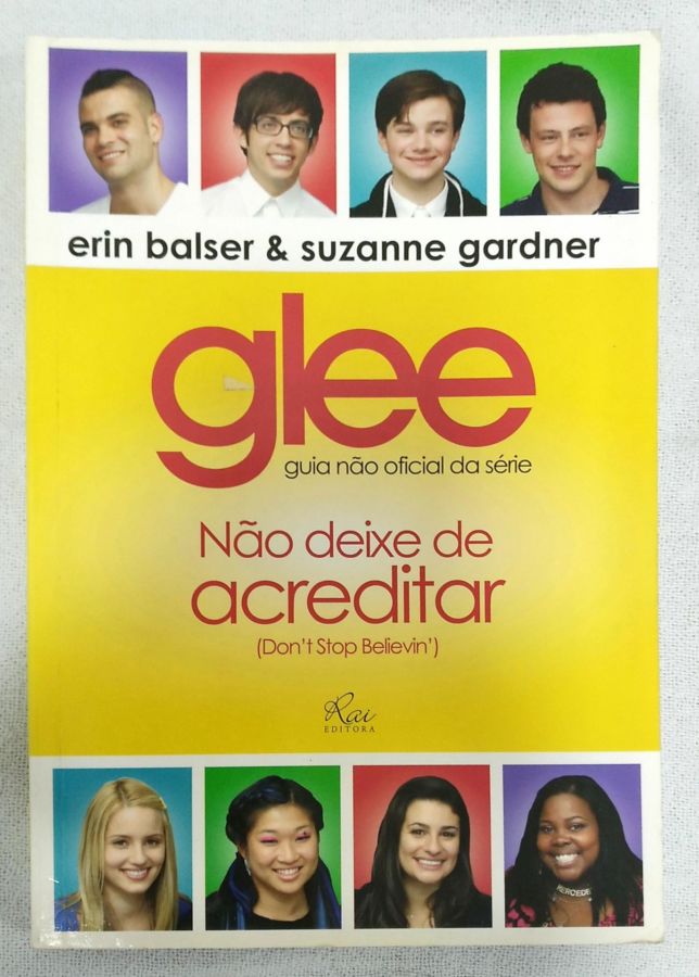 <a href="https://www.touchelivros.com.br/livro/glee-nao-deixe-de-acreditar/">Glee: Não Deixe De Acreditar - Erin Balser; Suzanne Gardner</a>