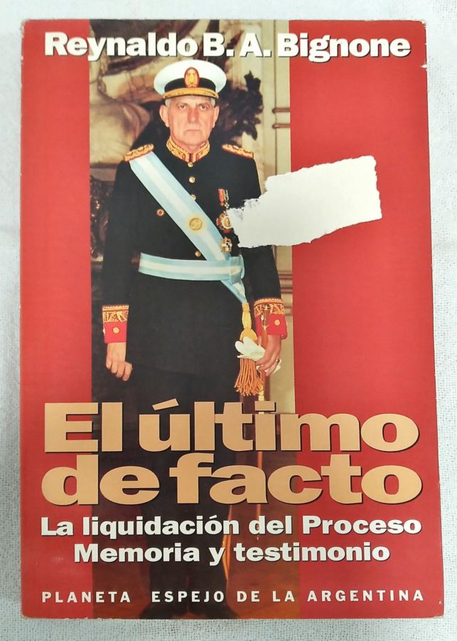 <a href="https://www.touchelivros.com.br/livro/el-ultimo-de-facto/">El Último De Facto - Reynaldo B. A. Bignone</a>