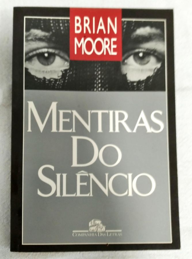 <a href="https://www.touchelivros.com.br/livro/mentiras-do-silencio/">Mentiras Do Silêncio - Brian Moore</a>